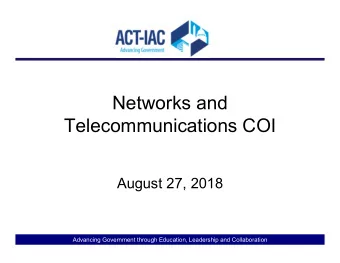 Networks and  Telecommunications COI  August 27, 2018  Advancing Government through Education,
