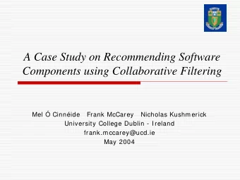 A Case Study on Recommending Software  Components using Collaborative Filtering  Mel  Cinnide