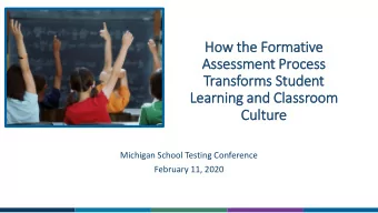 How the Form  rmative  Assessment Process  Transforms Student  Learning and Cla  lassroom  Cult