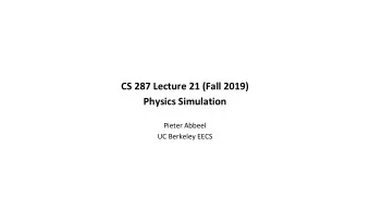 CS 287 Lecture 21 (Fall 2019)  Physics Simulation  Pieter Abbeel  UC Berkeley EECS  A lightning