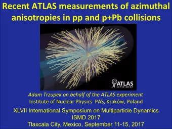Recent ATLAS measurements of azimuthal  anisotropies in pp and p+Pb collisions  Adam Trzupek on