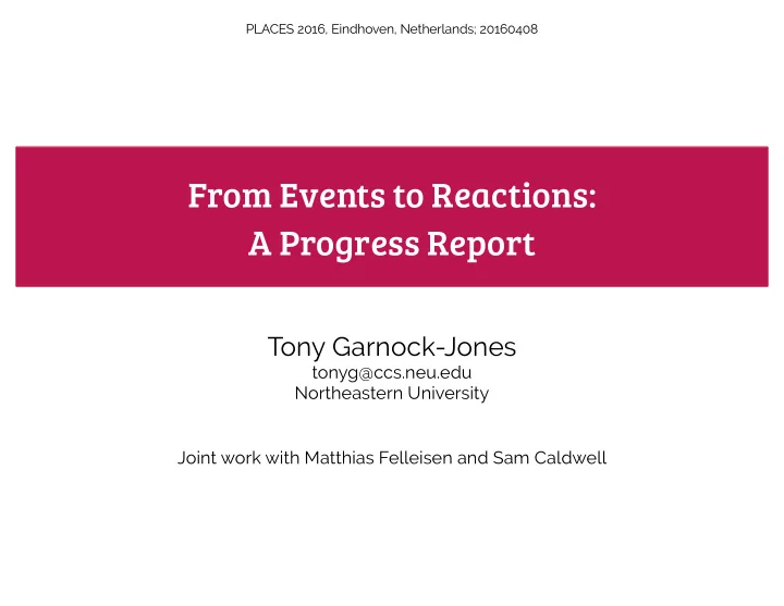 from events to reactions a progress report
