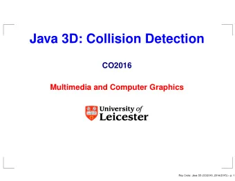 Java 3D: Collision Detection  CO2016  Multimedia and Computer Graphics  Roy Crole: Java 3D (CO2016,