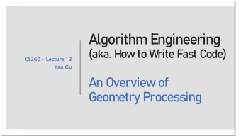 Algorithm Engineering  (aka. How to Write Fast Code)  CS26 S260  Lecture  cture 12  Yan  n Gu