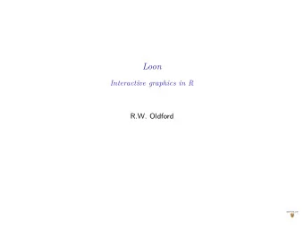 Loon  Interactive graphics in R  R.W. Oldford The loon package Loon is an interactive visualization