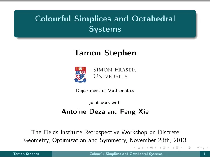 colourful simplices and octahedral systems tamon stephen