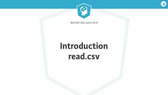 Introduction  read.csv  Importing Data in R  Importing data in R  ?  Importing Data in R  5 types