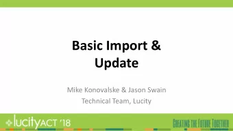Basic Import &amp;  Update  Mike Konovalske &amp; Jason Swain  Technical Team, Lucity  General Tab
