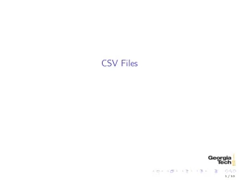 CSV Files  1 / 10  &quot;Comma&quot;-Separated Values Files  Say we have data in a comma-separated