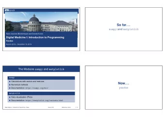 So far. . . numpy and matplotlib  Hans-Joachim Bckenhauer and Dennis Komm  Digital Medicine I: