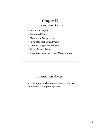 Chapter 13  Interaction Styles    Interaction Styles    Command Entry    Menus and Navigation