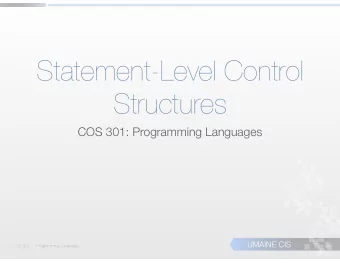 Statement-Level Control  Structures  COS 301: Programming Languages  UMAINE CIS  COS 301