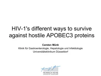 HIV-1's different ways to survive  against hostile APOBEC3 proteins  Carsten Mnk  Klinik fr