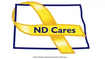 Darcie Handt, Executive Director, ND Cares  ND Cares Evolution ND Cares Coalition Strategic