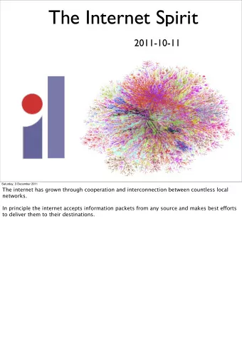 The Internet Spirit  2011-10-11  Saturday, 3 December 2011  The internet has grown through