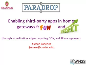 Enabling third-party apps in home  gateways for               and  (through virtualization, edge