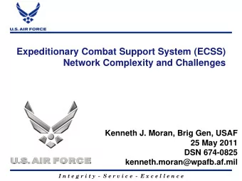 Expeditionary Combat Support System (ECSS)  Network Complexity and Challenges  Kenneth J. Moran,