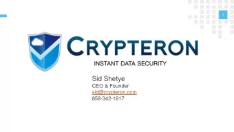 Sid Shetye  CEO &amp; Founder  sid@crypteron.com  858-342-1617 The Problem  Data breaches  2