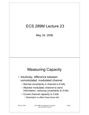 ECS 289M Lecture 23  May 24, 2006  Measuring Capacity   Intuitively, difference between