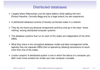 Distributed databases  I largely follow Silberschatz (not the latest edition) while adding info