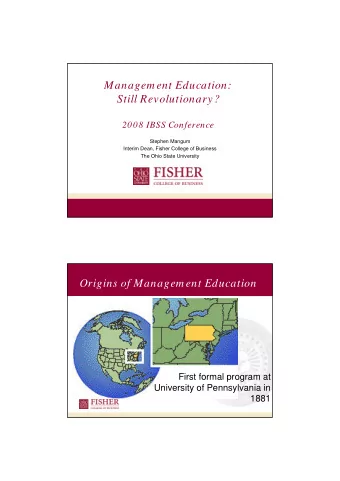 Managem ent Education:  Still Revolutionary?  2008 IBSS Conference  Stephen Mangum  Interim Dean,