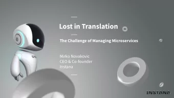 Lost in Translation  The Challenge of Managing Microservices  Mirko Novakovic  CEO &amp; Co-founder
