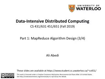 Data-Intensive Distributed Computing  CS 431/631 451/651 (Fall 2019)  Part 1: MapReduce Algorithm