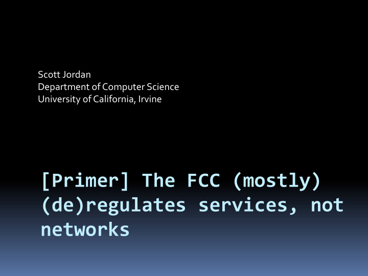 primer the fcc mostly de regulates services not networks