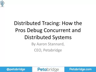 Distributed Systems  By Aaron Stannard,  CEO, Petabridge  What Were Going to Cover
