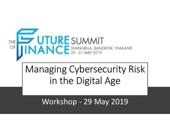 Managing Cybersecurity Risk  in the Digital Age  Workshop - 29 May 2019  1  Admin Program  1.