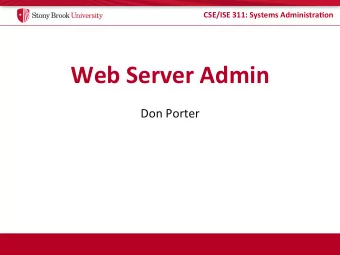 Web  Server  Admin    Don  Porter    CSE/ISE  311:  Systems  Administra5on