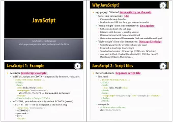 JavaScript  Common Gateway Interface  Batch  oriented (fill in a form, get interactive