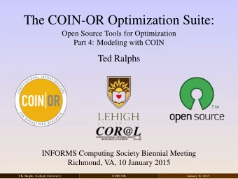 The COIN-OR Optimization Suite:  Open Source Tools for Optimization  Part 4: Modeling with COIN