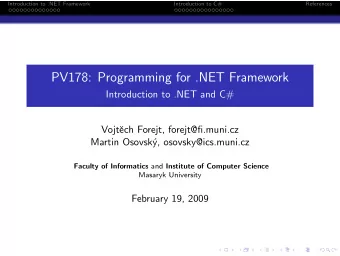 PV178: Programming for .NET Framework  Introduction to .NET and C#  Vojt  ech Forejt,
