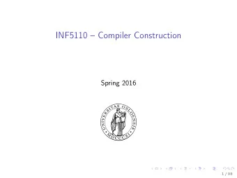 INF5110  Compiler Construction  Spring 2016  1 / 98  Outline  1. Intermediate code generation