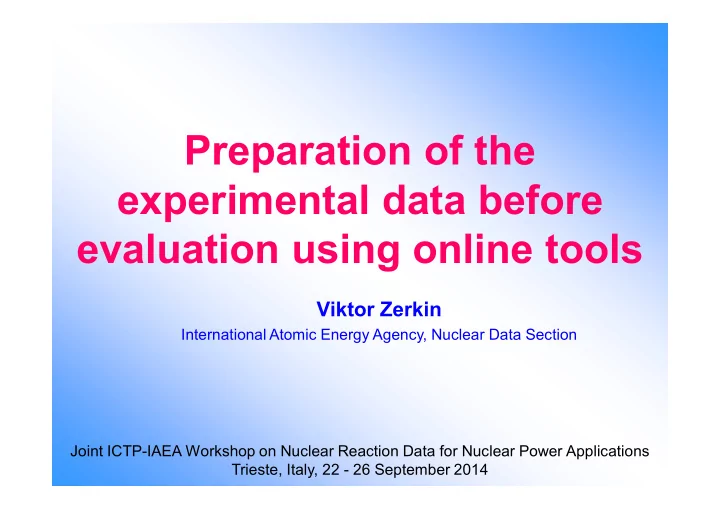 preparation of the experimental data before evaluation