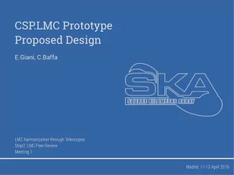 CSP  .LMC Prototype  Proposed Design  E.Giani, C.Baffa  LMC harmonization through Telescopes