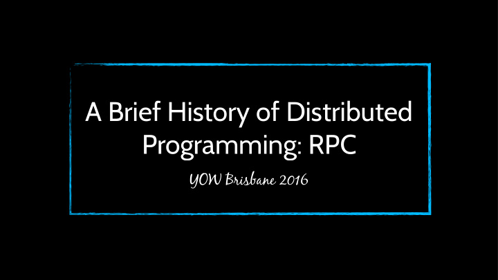 a brief history of distributed programming rpc