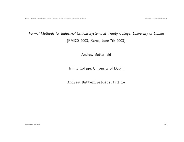 formal methods for industrial critical systems at trinity