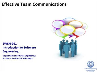 Effective Team Communications  SWEN-261  Introduction to Software  Engineering  Department of