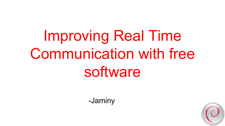 improving real time communication with free software
