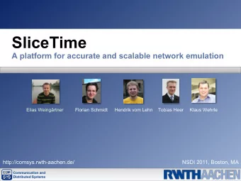SliceTime  A platform for accurate and scalable network emulation  Elias Weingrtner  Florian