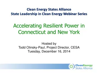Accelerating Resilient Power in  Connecticut and New York  Hosted by  Todd Olinsky-Paul, Project