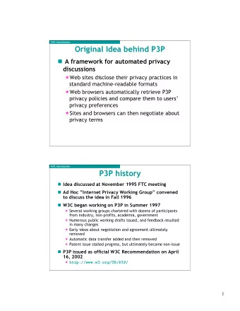 Original Idea behind P3P  Original Idea behind P3P n A framework for automated privacy  discussions