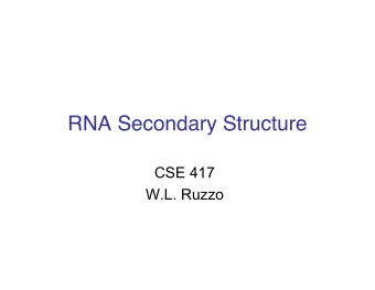 RNA Secondary Structure  CSE 417  W.L. Ruzzo  The Double Helix  Los Alamos Science  The Central