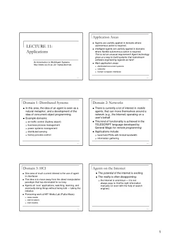 LECTURE 11: autonomous action is required.  Intelligent agents are usefully applied in domains