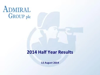 2014 Half Year Results  13 August 2014  Agenda  Henry Engelhardt, CEO  Financial Results  Geraint