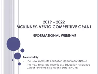 2019  2022  MCKINNEY-VENTO COMPETITIVE GRANT  INFORMATIONAL WEBINAR  Presented By:  The New York