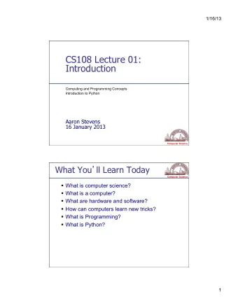 Introduction  Computing and Programming Concepts  Introduction to Python  Aaron Stevens 16 January