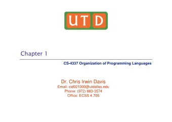 Chapter 1  CS-4337 Organization of Programming Languages  Dr. Chris Irwin Davis  Email: